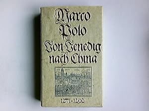 Bild des Verkufers fr Von Venedig nach China. Die grsste Reise des 13. Jahrhunderts. Neu hrsg. und kommentiert von Theodor A. Knust zum Verkauf von Antiquariat Buchhandel Daniel Viertel