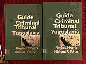 An Insiders Guide to the International Criminal Tribunal for the Former Yugoslavia A Documentary ...