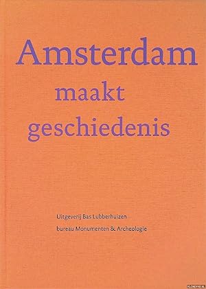 Immagine del venditore per Amsterdam maakt geschiedenis / 50 jaar op zoek naar de genius loci venduto da Klondyke