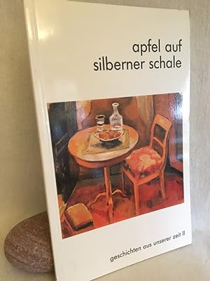 Imagen del vendedor de Apfel auf silberner Schale. (= Geschichten aus unserer Zeit, Band 2). a la venta por Versandantiquariat Waffel-Schrder