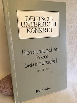 Bild des Verkufers fr Literaturepochen in der Sekundarstufe II. (= Deutschunterricht konkret). zum Verkauf von Versandantiquariat Waffel-Schrder