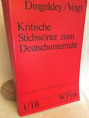 Seller image for Kritische Stichwrter zum Deutschunterricht: Ein Handbuch. hrsg. von Erika Dingeldey u. Jochen Vogt / Uni-Taschenbcher ; 299 for sale by Versandantiquariat Waffel-Schrder