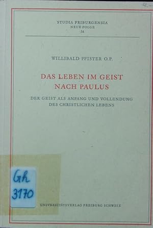 Seller image for Das Leben im Geist nach Paulus. Der Geist als Anfang und Vollendung des christlichen Lebens. for sale by Antiquariat Bookfarm