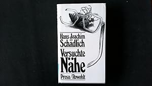 Bild des Verkufers fr Versuchte Nhe. Hans Joachim Schdlich ; Prosa. zum Verkauf von Antiquariat Bookfarm