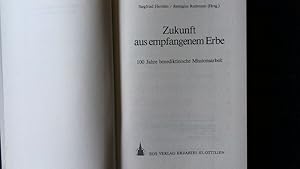 Bild des Verkufers fr Zukunft aus empfangenem Erbe. 100 Jahre benediktinische Missionsarbeit. zum Verkauf von Antiquariat Bookfarm