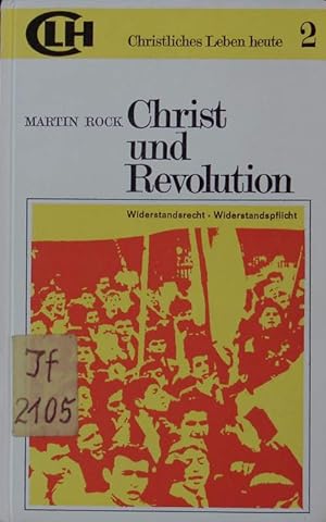 Imagen del vendedor de Christ und Revolution. Widerstandsrecht, Widerstandspflicht. a la venta por Antiquariat Bookfarm