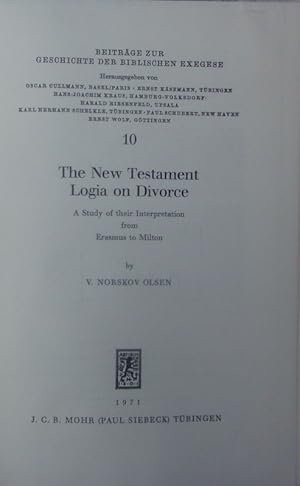 Imagen del vendedor de The New Testament logia on divorce. A study of their interpretation from Erasmus to Milton. a la venta por Antiquariat Bookfarm