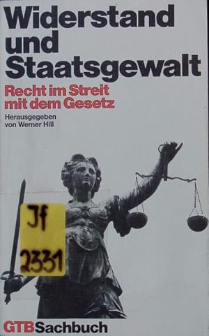 Bild des Verkufers fr Widerstand und Staatsgewalt. Recht im Streit mit dem Gesetz. zum Verkauf von Antiquariat Bookfarm