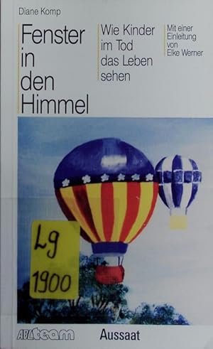 Seller image for Fenster in den Himmel. Wie Kinder im Tod das Leben sehen. for sale by Antiquariat Bookfarm