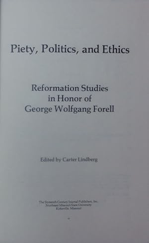 Immagine del venditore per Piety, politics, and ethics. Reformation studies in honor of George Wolfgang Forell. venduto da Antiquariat Bookfarm