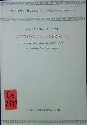 Bild des Verkufers fr Anstoss und Gericht. Eine Studie zum jdischen Hintergrund des paulinischen Skandalon-Begriffs. zum Verkauf von Antiquariat Bookfarm