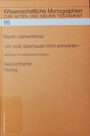 Seller image for Ihr sollt berhaupt nicht schwren. Matthus im halachischen Diskurs. for sale by Antiquariat Bookfarm