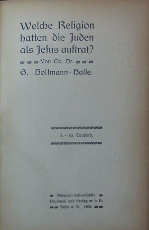 Bild des Verkufers fr Welche Religion hatten die Juden, als Jesus auftrat? Religionsgeschichtliche Volksbcher fr die deutsche christliche Gegenwart. Reihe 1, Religion des Neuen Testaments ; 7. zum Verkauf von Antiquariat Bookfarm