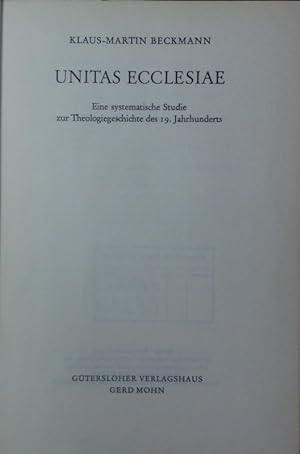 Immagine del venditore per Unitas ecclesiae. Eine systematische Studie zur Theologiegeschichte des 19. Jahrhunderts. venduto da Antiquariat Bookfarm
