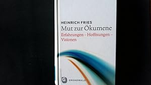 Seller image for Mut zur kumene. Erfahrungen - Hoffnungen - Visionen ; zum 100. Geburtstag von Heinrich Fries. for sale by Antiquariat Bookfarm