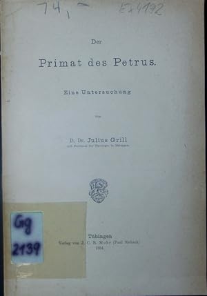Bild des Verkufers fr Der Primat des Petrus. Eine Untersuchung. zum Verkauf von Antiquariat Bookfarm