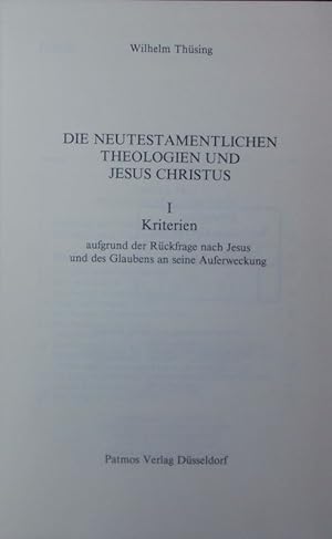 Image du vendeur pour Die neutestamentlichen Theologien und Jesus Christus ; 1: Kriterien. mis en vente par Antiquariat Bookfarm