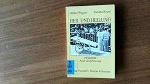 Imagen del vendedor de Heil und Heilung. Annherungen zwischen Arzt und Priester. a la venta por Antiquariat Bookfarm