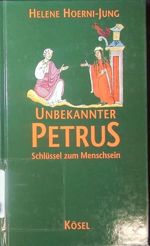 Bild des Verkufers fr Unbekannter Petrus. Schlssel zum Menschsein. zum Verkauf von Antiquariat Bookfarm