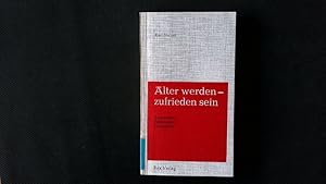 Seller image for lter werden, zufrieden sein. Anregungen, Erfahrungen, Lebenshilfe. for sale by Antiquariat Bookfarm