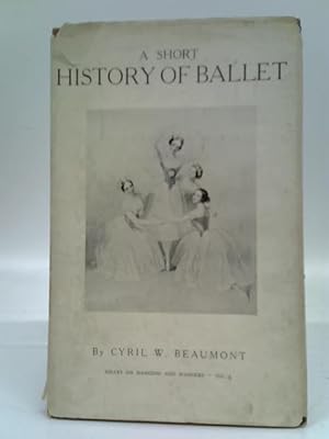 Bild des Verkufers fr A Short History of Ballet zum Verkauf von World of Rare Books