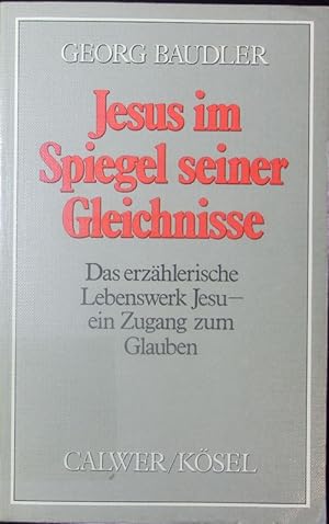 Bild des Verkufers fr Jesus im Spiegel seiner Gleichnisse. Das erzhlerische Lebenswerk Jesu. zum Verkauf von Antiquariat Bookfarm