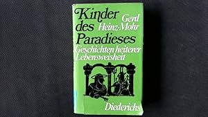 Bild des Verkufers fr Kinder des Paradieses. Alte Geschichten heiterer Lebensweisheit. zum Verkauf von Antiquariat Bookfarm