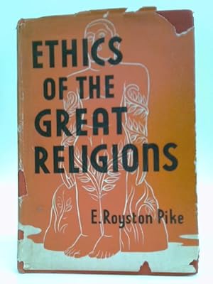 Seller image for Ethics of the Great Religions. With some account of their origins, scriptures and practices . Illustrated by art plates in colour and black-and-white, and line drawings by E. C. Mansell for sale by World of Rare Books