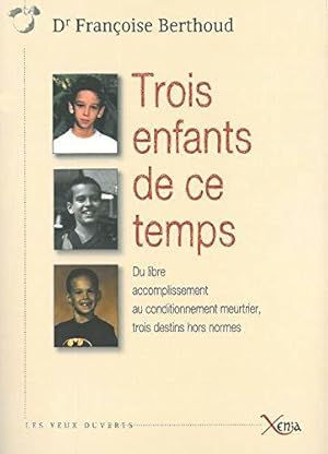 Image du vendeur pour Trois Enfants de Ce Temps: Du Libre Accomplissement. mis en vente par JLG_livres anciens et modernes