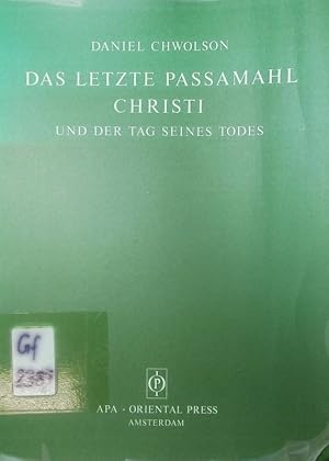 Bild des Verkufers fr Das letzte Passamahl Christi und der Tag seines Todes. nach den in bereinstimmung gebrachten Berichten der Synoptiker und des Evangeliums Johannis ; nebst Anhang ber das Verhltnis der Juden, Phariser und Sadducer zu Christus, nach rabbinischen Quellen erlutert. zum Verkauf von Antiquariat Bookfarm