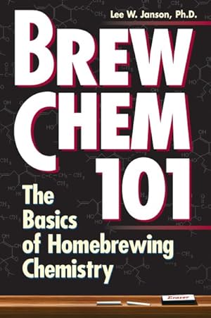 Immagine del venditore per Brew Chem 101 : The Basics of Homebrewing Chemistry venduto da GreatBookPrices
