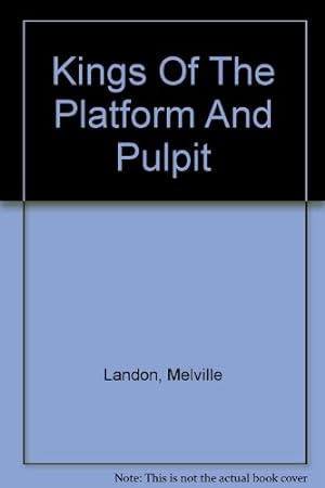 Seller image for Kings Of The Platform And Pulpit for sale by Redux Books