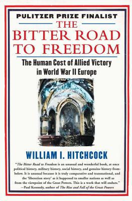 Imagen del vendedor de The Bitter Road to Freedom: A New History of the Liberation of Europe (Paperback or Softback) a la venta por BargainBookStores