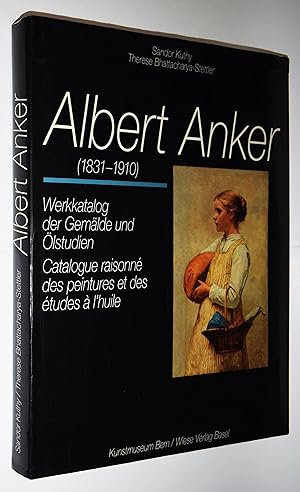 Imagen del vendedor de Albert Anker, 1831 - 1910. Werkkatalog der Gemlde und lstudien. - Catalogue raisonn des peintures et des tudes  l'huile. a la venta por Antiquariat Haufe & Lutz