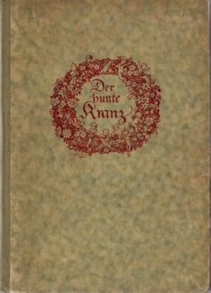 Der bunte Kranz - Eine Auswahl aus deutscher Dichtung und Bildkunst, Erster Teil, Ein Lesebuch fü...
