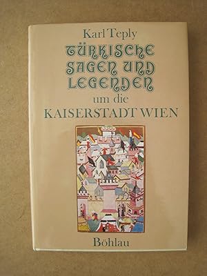 Bild des Verkufers fr Trkische Sagen und Legenden um die Kaiserstadt Wien. zum Verkauf von Antiquariat Schleifer