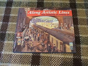 Along Artistic Lines: Two Centuries Of Railway Art