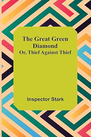 Imagen del vendedor de The Great Green Diamond Or, Thief Against Thief a la venta por moluna