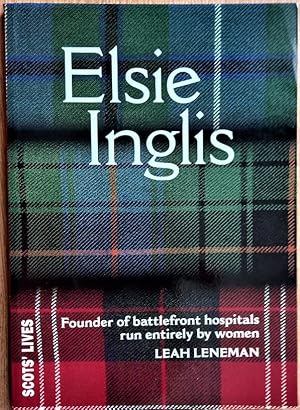 ELSIE INGLIS Founder of battlefront hospitals run entirely by women