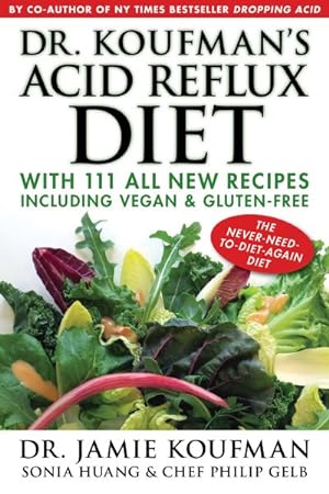 Seller image for Dr. Koufman's Acid Reflux Diet : 111 All New Reflux-Friendly Recipes Including Vegan & Gluten-Free for sale by GreatBookPrices