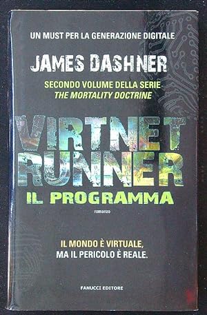 Il programma. Virtnet Runner. The mortality doctrine vol. 2