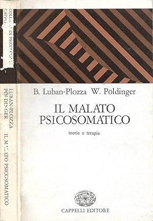 Seller image for Il malato psicosomatico Teoria e terapia for sale by Biblioteca di Babele
