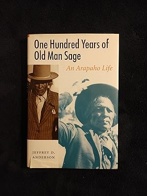 ONE HUNDRED YEARS OF OLD MAN SAGE: AN ARAPAHO LIFE