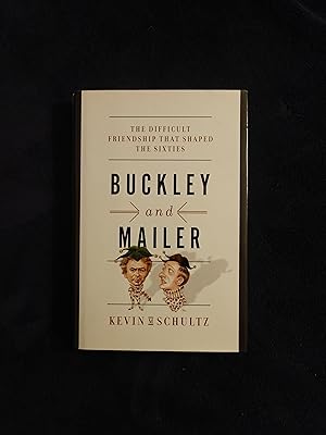 Imagen del vendedor de BUCKLEY AND MAILER: THE DIFFICULT FRIENDSHIP THAT SHAPED THE SIXTIES a la venta por JB's Book Vault