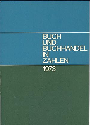 Buch und Buchhandel in Zahlen: Zahlen für den Buchhandel / 1973