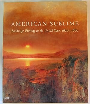 Imagen del vendedor de American Sublime: Landscape Painting in the United States 1820-1880 a la venta por Kazoo Books LLC
