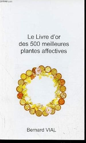 Bild des Verkufers fr Le livre d'or des 500 meilleurs plantes affectives zum Verkauf von Le-Livre