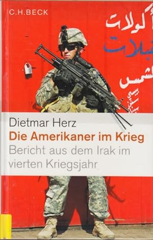 Seller image for Die Amerikaner im Krieg : Bericht aus dem Irak im vierten Kriegsjahr. for sale by TF-Versandhandel - Preise inkl. MwSt.