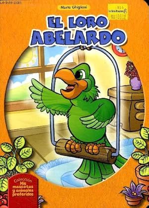 Imagen del vendedor de El loro abelardo Coleccion Mis mascotas y animales preferidos a la venta por Le-Livre