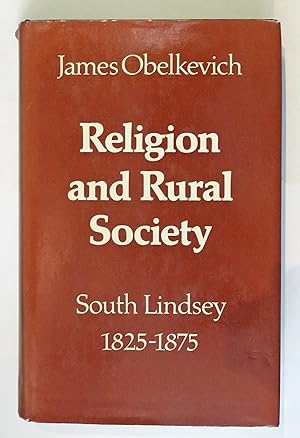 Immagine del venditore per Religion and Rural Society: South Lindsey 1825-1875. venduto da St Marys Books And Prints